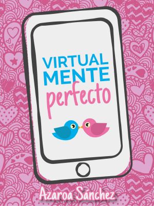 [Amor virtual 01] • Virtualmente perfecto